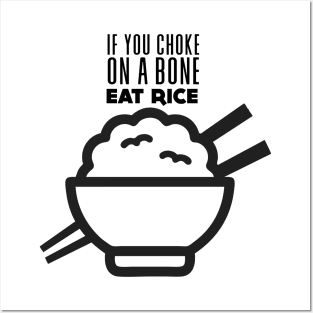 Rice Eater: If You're Choking on a Bone, Eat Rice Posters and Art